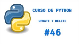 Curso de Python 3  Bases de Datos con Python  Update y Delete [upl. by Aron303]