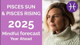 PISCES 2025 SUN amp RISING ASTROLOGY YEARLY FORECAST [upl. by Shiroma665]