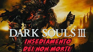 Dark Souls 3  LINSEDIAMENTO DEI NON MORTI [upl. by Elnar]