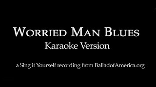 Worried Man Blues Karaoke Version [upl. by Hsenid]