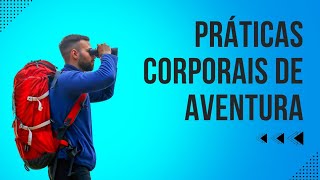 PRÁTICAS CORPORAIS DE AVENTURA [upl. by Apfelstadt]