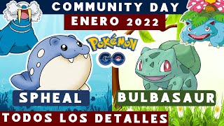 COMMUNITY DAY ENERO 2022 en POKÉMON GO ENERO 2022  SPHEAL COMMUNITY DAY  BULBASAUR COMMUNITY DAY [upl. by Anilah]