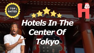 Hotels In The Center Of Tokyo [upl. by Connelley]