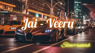 Jai or veeru lofi song slowreverblyricslofislowreverbmore [upl. by Yerrot]