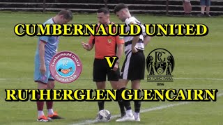 Cumbernauld United v Rutherglen Glencairn 27th July 2024 [upl. by Nicolas]