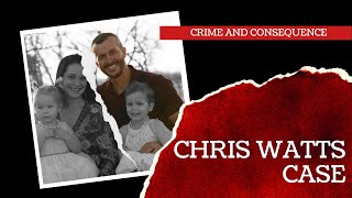 The Chris Watts Case A Family Tragedy That Shocked the World [upl. by Rehnberg]