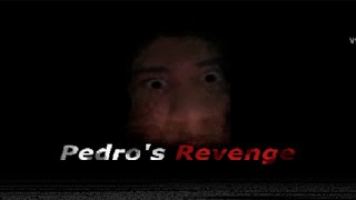 Pedros revenge gone Pedro [upl. by Scever]