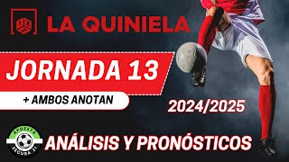 LA QUINIELA Jornada 13  Análisis y Pronósticos 2024  2025 [upl. by Anerbes]