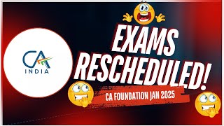 CA Foundation Jan 25 Exams Rescheduled  ICAI Exams 2025 Rescheduled  ICAI Big Announcement [upl. by Pammy]