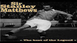 Sir Stanley Matthews  quot The best of the Legend quot [upl. by Llenrad158]