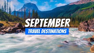 Best Places to visit in September 2024  September Travel Destinations [upl. by Mik]