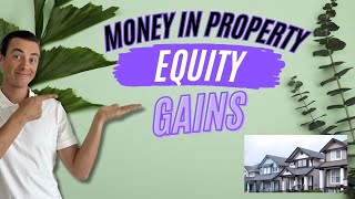 Making  in Property  EQUITY GAINS [upl. by Gastineau]