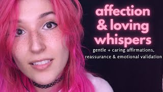 ASMR  I LOVE YOU  Positive Affectionate Affirmations  Reassurance amp Validation  Soft Whispers [upl. by Bacon]