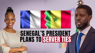 Senegals New Presidents Plan To Sever Ties With France Sends Shockwaves To The West amp China [upl. by Sonya]