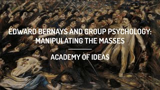 Edward Bernays and Group Psychology Manipulating the Masses [upl. by Ebenezer]