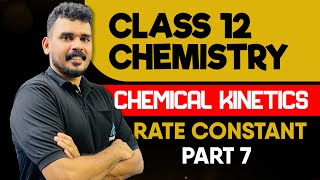 PLUS TWO  CHEMISTRY  CHEMICAL KINETICS  RATE CONSTANT  PART 07 [upl. by Eeruhs12]