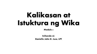 Module 4 Kalikasan at Istruktura ng Wika [upl. by Artapoelc]