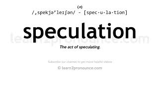 Pronunciation of Speculation  Definition of Speculation [upl. by Akinat]