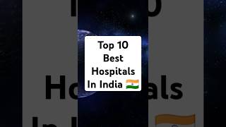 Top 10 Best Hospitals In India 🇮🇳top10hospitalsindiatop10worldapollo doctor hospital [upl. by Enobe]