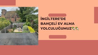 İNGİLTEREDE 2 KEZ EV ALMA SERÜVENİMİZ [upl. by Kcaz]