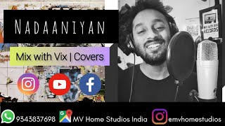 quotNadaaniyanquot  Mix with Vix  Covers 😊💖 love song youtubeshorts trending viral romantic hindi [upl. by Adieno]