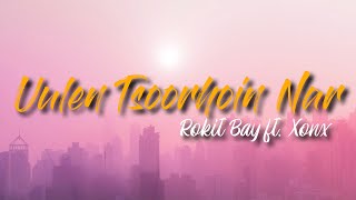 Rokit Bay  Uulen Tsoorhoin Nar ft Хонх  Lyrics [upl. by Anierdna483]