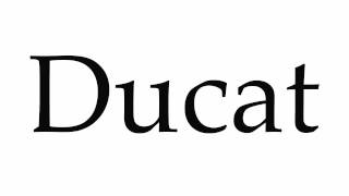 How to Pronounce Ducat [upl. by Ahseele54]