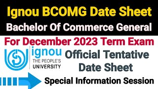 Ignou BCOMG Date Sheet For Dec 2023 Term End Exam  Official Tentative Date Sheet [upl. by Fritzie]