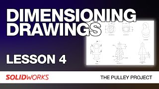 SolidWorks for Beginner Product Designers  Model a Pulley  Dimensioning Drawings  Lesson 4 [upl. by Kerk]