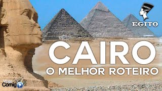 CAIRO  O Melhor Roteiro  EGITO 1  Série Viaje Comigo [upl. by Elades312]