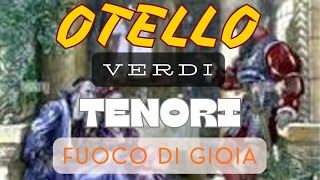 Verdi OTELLO Fuoco Di Gioia TENORI Chorus [upl. by Ardnaet470]