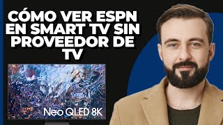 Cómo ver ESPN en una Smart TV sin proveedor de TV 2024 [upl. by Hourigan]