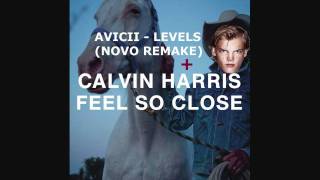 AVICII  CALVIN HARRIS  FEEL SO CLOSE NOVO MASHUP [upl. by Mesics891]