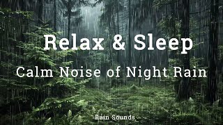 Tranquil Night Rain Sound for Deep Relaxation amp Restorative Soothing Sleep [upl. by Connolly333]