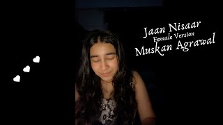 Jaan Nisaar  Raw Cover  Muskan Agrawal [upl. by Euqirdor839]