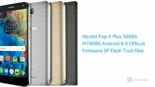 Alcatel Pop 4 Plus 5056A MT6580 Android 6 0 Official Firmware SP Flash Tool Files [upl. by Abdulla]