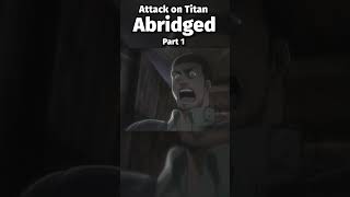 Attack on Titan Abridged  Part 1 [upl. by Scevor]