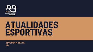 Atualidades Esportivas 26092024 [upl. by Singer]