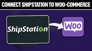 How To Connect Shipstation To WooCommerce 2024 Full Tutorial [upl. by Ailev]