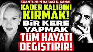 Kader Kalıbını Kırmak Bir Kere Yapmak Tüm Hayatı Değiştirir R Şanal Günseli  İlkay Buharalı [upl. by Llehcim649]