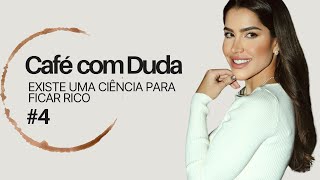 Existe uma ciência para ficar rico  Café com Duda 4 [upl. by Addia]