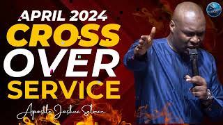 1200AM CrossOver To April 2024 With This Powerful Prayer  Apostle Joshua Selman [upl. by Nesta177]