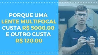 Lentes Multifocais mais caras e outras mais baratas porquê [upl. by Lamp393]