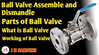 Ball Valve Assembly ll Dismantle ll Parts ll J N SARVESH [upl. by Oniuqa]