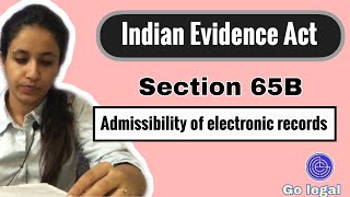 SECTION 65B of Indian Evidence act  Admissibility of Electronic Record  Go Legal [upl. by Haynes596]