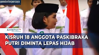 Kisruh 18 Anggota Paskibraka Nasional Putri Diminta lepas Hijab BPIP Kami Tidak Lakukan Pemaksaan [upl. by Saitam301]