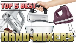 Best Hand Mixer Review  Top 5 Best Handheld Mixers On The Market [upl. by Ulund497]