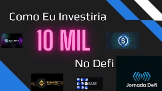 Como eu investiria 10 mil reais no Defi [upl. by Yim]