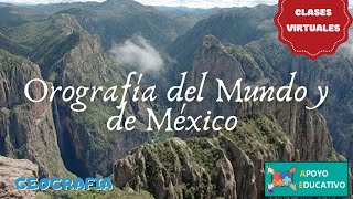 Geografía Orografía del Mundo y de México [upl. by Woodsum974]