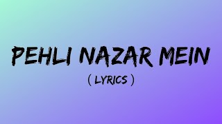 PEHLI NAZAR MEIN Lyrics  Atif Aslam  Lyrical Video  Musical World  TOP Unique Entertainment [upl. by Annohsak]